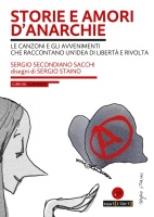Sergio Secondiano Sacchi, Storie e amori d'anarchie